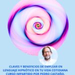 Curso Claves para emplear el lenguaje hipnótico en tu vida cotidiana